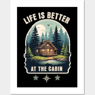 Life is better at the cabin Posters and Art